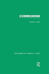 Baixar Communism (Works of Harold J. Laski): Volume 5 (The Works of Harold J. Laski) pdf, epub, ebook