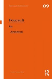 Baixar Foucault for Architects (Thinkers for Architects) pdf, epub, ebook