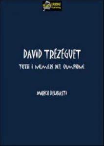 Baixar David Trezeguet Tutti i numeri del campione VERSIONE EPUB pdf, epub, ebook