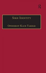 Baixar Sikh Identity: An Exploration of Groups Among Sikhs pdf, epub, ebook