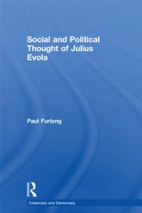 Baixar Social and Political Thought of Julius Evola (Extremism and Democracy) pdf, epub, ebook