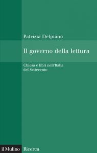 Baixar Il governo della lettura: Chiesa e libri nell’Italia del Settecento (Il Mulino/Ricerca) pdf, epub, ebook