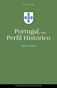 Baixar Portugal, um Perfil Histórico pdf, epub, ebook