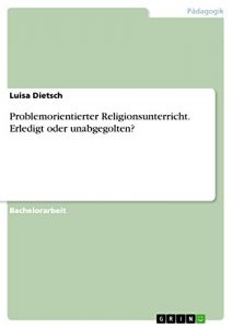 Baixar Problemorientierter Religionsunterricht. Erledigt oder unabgegolten? pdf, epub, ebook