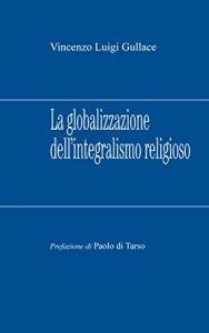 Baixar LA  GLOBALIZZAZIONE  DELL’INTEGRALISMO  RELIGIOSO pdf, epub, ebook