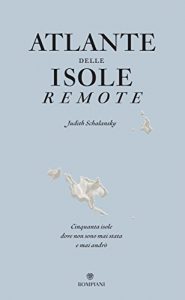 Baixar Atlante delle isole remote: Cinquanta isole dove non sono mai stata e mai andrò (Overlook) pdf, epub, ebook