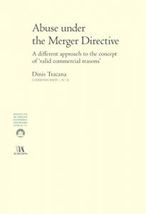 Baixar Abuse under the Merger Directive – A different approach to the concept of ‘valid comercial reasons’ pdf, epub, ebook