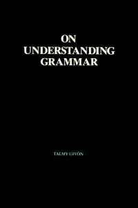 Baixar On Understanding Grammar: Perspectives in Neurolinguistics and Psycholinguistics Ser. pdf, epub, ebook