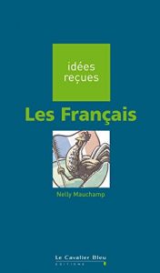 Baixar Les Français: idées reçues sur les Français (Idees recues) pdf, epub, ebook