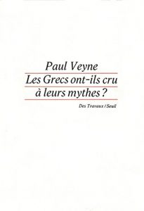 Baixar Les Grecs ont-ils cru à leurs mythes ? Essai sur l’imgination constituante (Travaux linguistiques) pdf, epub, ebook