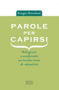 Baixar Parole per capirsi: Religioni a confronto su trenta temi di attualità (Religione e religioni) pdf, epub, ebook