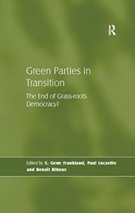 Baixar Green Parties in Transition: The End of Grass-roots Democracy? pdf, epub, ebook