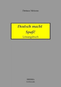 Baixar Deutsch macht Spaß! – Lösungsbuch: Lösungen aller Übungen zu Fehlerschwerpunkten im Bereich der deutschen Grammatik (German Edition) pdf, epub, ebook