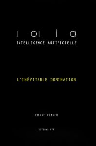 Baixar Intelligence artificielle : l’inevitable domination (French Edition) pdf, epub, ebook