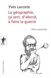 Baixar La géographie, ça sert, d’abord, à faire la guerre (La Découverte/Poche) pdf, epub, ebook