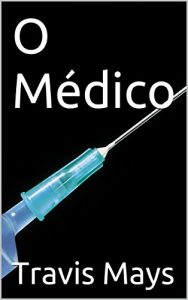 Baixar O Médico (Pesadelos Gratuitos Livro 6) (Portuguese Edition) pdf, epub, ebook