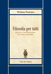 Baixar Filosofia per tutti: Una breve storia del pensiero da Socrate a Ratzinger pdf, epub, ebook