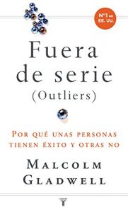 Baixar Fuera de serie. Por qué unas personas tienen éxito y otras no pdf, epub, ebook