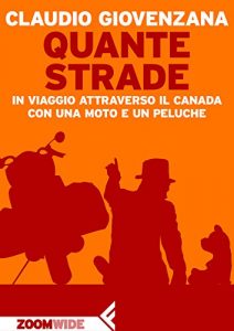 Baixar Quante strade: In viaggio attraverso il Canada con una moto e un peluche pdf, epub, ebook