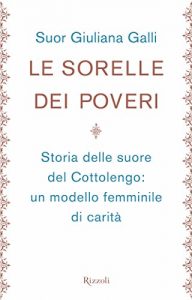 Baixar Le sorelle dei poveri: Storia delle suore del Cottolengo pdf, epub, ebook