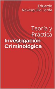 Baixar Investigación Criminológica: Teoría y Práctica (Spanish Edition) pdf, epub, ebook
