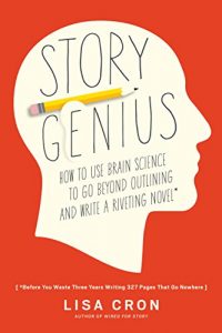 Baixar Story Genius: How to Use Brain Science to Go Beyond Outlining and Write a Riveting Novel (Before You Waste Three Years Writing 327 Pages That Go Nowhere) pdf, epub, ebook