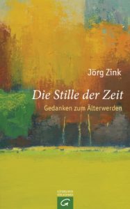 Baixar Die Stille der Zeit: Gedanken zum Älterwerden (German Edition) pdf, epub, ebook