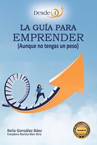 Baixar La Guía para Emprender: Aunque no tengas un peso (Spanish Edition) pdf, epub, ebook