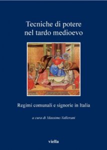 Baixar Tecniche di potere nel tardo medioevo: Regimi comunali e signorie in Italia (I libri di Viella) pdf, epub, ebook