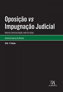 Baixar Oposição vs Impugnação Judicial – 2.ª Edição pdf, epub, ebook