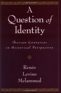 Baixar A Question of Identity: Iberian Conversos in Historical Perspective pdf, epub, ebook