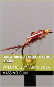 Baixar Grbica “ninfa del Gacka” Fly Tying Session: VOLUME 28° Anno 2014 pdf, epub, ebook