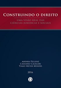 Baixar Construindo o direito: uma visão real das ciências jurídicas e sociais (Portuguese Edition) pdf, epub, ebook