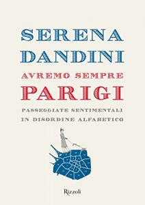 Baixar Avremo sempre Parigi: passeggiate sentimentali in disordine alfabetico pdf, epub, ebook