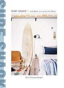 Baixar Surf Shack: Laid-Back Living by the Water pdf, epub, ebook