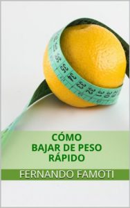 Baixar Cómo Bajar De Peso Rápido: Aprendé ejercicios para adelgazar y dietas para tener el cuerpo perfecto. (Inteligencia De Vanguardia nº 1) (Spanish Edition) pdf, epub, ebook