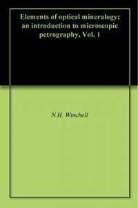 Baixar Elements of optical mineralogy; an introduction to microscopic petrography, Vol. 1 (English Edition) pdf, epub, ebook