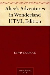 Baixar Alice’s Adventures in Wonderland HTML Edition (English Edition) pdf, epub, ebook
