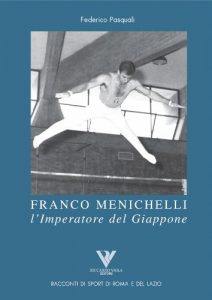 Baixar FRANCO MENICHELLI l’Imperatore del Giappone (Racconti romani di sport di roma e del lazio Vol. 2) pdf, epub, ebook