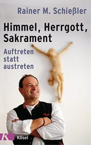 Baixar Himmel – Herrgott – Sakrament: Auftreten statt austreten (German Edition) pdf, epub, ebook