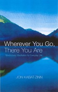 Baixar Wherever You Go, There You Are: Mindfulness meditation for everyday life (English Edition) pdf, epub, ebook