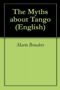 Baixar The Myths about Tango (English) (English Edition) pdf, epub, ebook