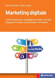 Baixar Marketing digitale: Trarre il massimo vantaggio da email, siti web, dispositivi mobili, social media e PR online pdf, epub, ebook