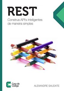 Baixar REST: Construa API’s inteligentes de maneira simples pdf, epub, ebook