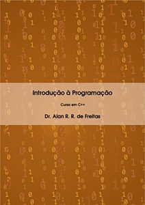 Baixar Introdução à Programação: Curso em C++ (Portuguese Edition) pdf, epub, ebook