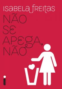 Baixar Não se apega, não (Portuguese Edition) pdf, epub, ebook