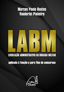 Baixar Legislação Administrativa da Brigada Militar Aplicada à função e para fins de concursos (Portuguese Edition) pdf, epub, ebook