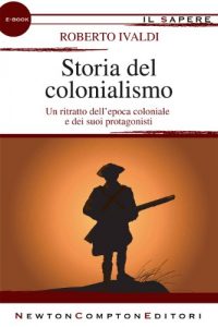 Baixar Storia del colonialismo (eNewton Il Sapere) pdf, epub, ebook