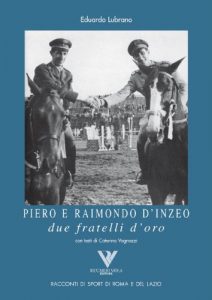 Baixar PIERO E RAIMONDO D’INZEO. Due fratelli d’oro (Racconti romani di sport di roma e del lazio Vol. 7) pdf, epub, ebook
