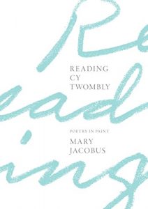 Baixar Reading Cy Twombly: Poetry in Paint pdf, epub, ebook